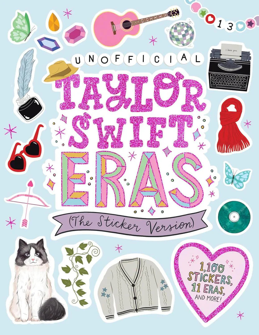 Unofficial Taylor Swift Eras (The Sticker Version) 1,100 Stickers, 11 Eras, and More!