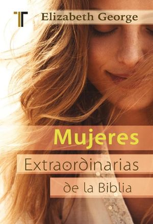 Mujeres Extraordinarias De La Biblia (Edición De Bolsillo)