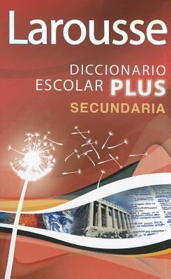 LAROUSSE DICCIONARIO ESCOLAR PLUS SECUNDARIA
