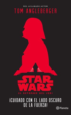 Star Wars. ¡Cuidado con el lado oscuro de la Fuerz