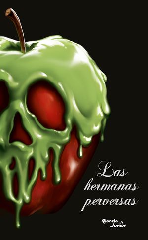 Villanos. Las hermanas perversas