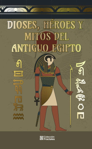 Dioses, Héroes Y Mitos Del Antiguo Egipto