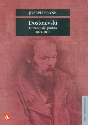 Dostoievski El Manto Del Profeta 1871-1881 Joseph Frank