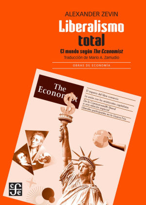 Liberalismo Total. El Mundo Según The Economist