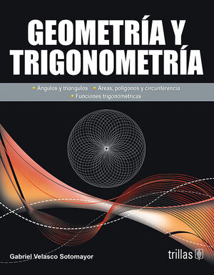 GEOMETRIA Y TRIGONOMETRIA | VELASCO SOTOMAYOR, GABRIEL | Trillas