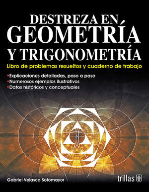 DESTREZA EN GEOMETRIA Y TRIGONOMETRIA | VELASCO SOTOMAYOR, GABRIEL | Trillas