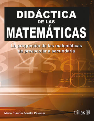 DIDACTICA DE LAS MATEMATICAS | ZORRILLA PALOMAR, MARIA CLAUDIA | Trillas