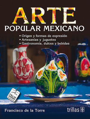 ARTE POPULAR MEXICANO | TORRE, FRANCISCO DE LA | Trillas