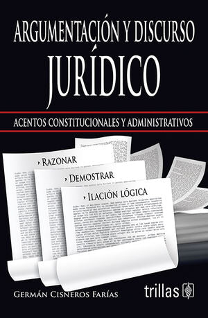 Argumentación y discurso jurídico | CISNEROS FARIAS, GERMAN | Trillas
