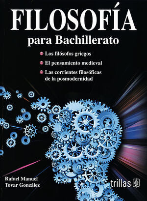 FILOSOFIA PARA BACHILLERATO | TOVAR GONZALEZ, RAFAEL MANUEL | Trillas
