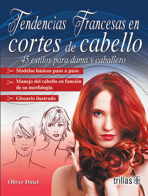 TENDENCIAS FRANCESAS EN CORTES DE CABELLO | DUTEL, OLIVIER | Trillas