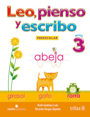 LEO, PIENSO Y ESCRIBO. PREESCOLAR 3 | VARGAS ZEPEDA, RICARDO; GODINEZ LULE, RUTH | Trillas