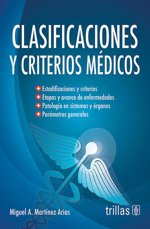 CLASIFICACIONES Y CRITERIOS MEDICOS | MARTINEZ ARIAS, MIGUEL ALEJANDRO | Trillas