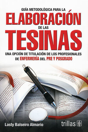GUIA METODOLOGICA PARA LA ELABORACION DE LAS TESINAS | BALSEIRO ALMARIO, LASTY | Trillas