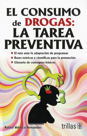 EL CONSUMO DE DROGAS. LA TAREA PREVENTIVA | VELASCO FERNANDEZ, RAFAEL | Trillas