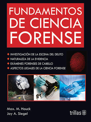 FUNDAMENTOS DE CIENCIA FORENSE | HOUCK, MAX M.; SIEGEL, JAY A. | Trillas