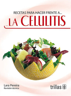 LA CELULITIS. RECETAS PARA HACER FRENTE A... | PEREIRA, LARA | Trillas