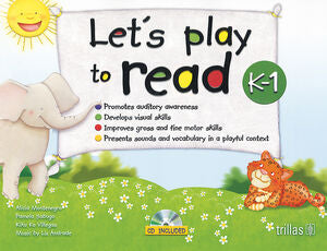 Let’s Play To Read K - 1. Preescolar (Incluye Cd)