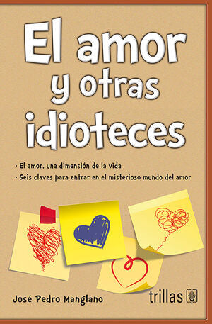 EL AMOR Y OTRAS IDIOTECES | MANGLANO CASTELLARY, JOSE PEDRO | Trillas