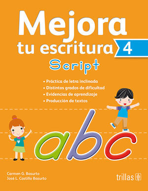 MEJORA TU ESCRITURA 4. SCRIPT | BASURTO GARCIA, CARMEN; CASTILLO BASURTO, JOSE LUIS | Trillas