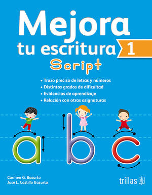 MEJORA TU ESCRITURA 1. SCRIPT | BASURTO GARCIA, CARMEN; CASTILLO BASURTO, JOSE LUIS | Trillas
