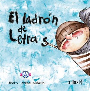 EL LADRON DE LETRAS | VILLARREAL CABELLO, ETHEL | Trillas