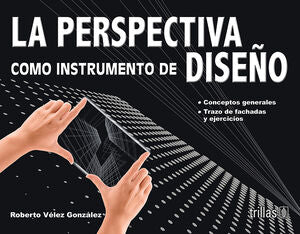 LA PERSPECTIVA COMO INSTRUMENTO DE DISEÑO | VELEZ GONZALEZ, ROBERTO | Trillas