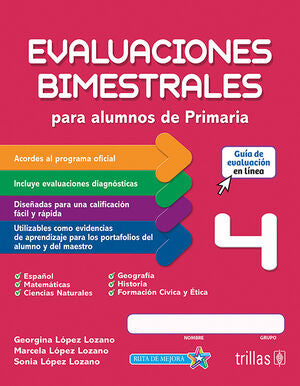 EVALUACIONES BIMESTRALES PARA ALUMNOS DE PRIMARIA 4 | LOPEZ LOZANO, GEORGINA; LOPEZ LOZANO, MARCELA; LOPEZ LOZANO, SONIA | Trillas