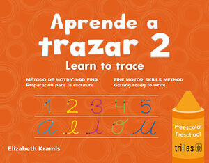 Aprende A Trazar 2. Learn To Trace / Preescolar