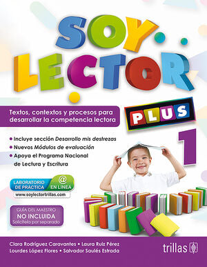 SOY LECTOR PLUS 1 | RODRIGUEZ CARAVANTES, CLARA; RUIZ PEREZ, LAURA; LOPEZ FLORES, LOURDES; SAULES ESTRADA, SALVADOR | Trillas