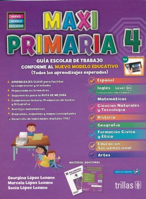 Maxi Primaria 4 Primaria Guia Escolar De Trabajo Y Evaluaciones Trimestrales (Nuevo Modelo Educativo)