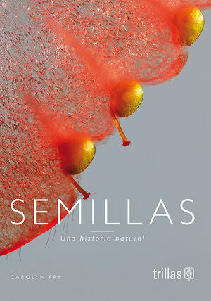 SEMILLAS | FRY, CAROLYN | Trillas