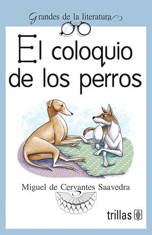 EL COLOQUIO DE LOS PERROS | CERVANTES SAAVEDRA, MIGUEL DE | Trillas