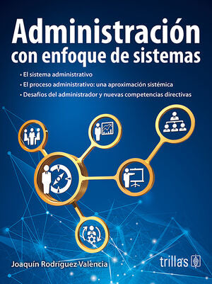 ADMINISTRACION CON ENFOQUE DE SISTEMAS | RODRIGUEZ VALENCIA, JOAQUIN | Trillas
