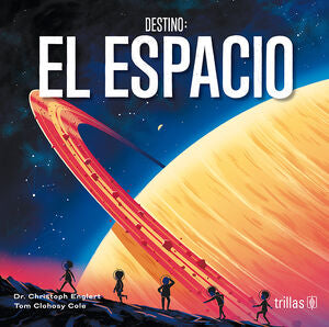 DESTINO: EL ESPACIO | ENGLERT, CHRISTOPH | Trillas