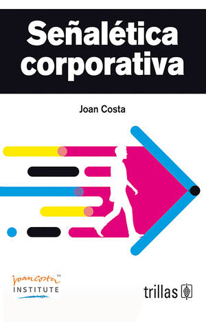 SEÑALETICA CORPORATIVA | COSTA, JOAN | Trillas