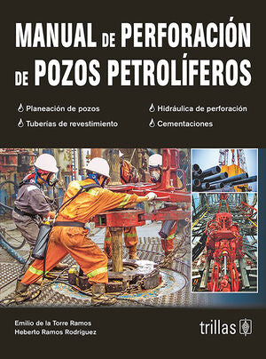 Manual de perforación de pozos petrolíferos | TORRE RAMOS, EMILIO DE LA | Trillas