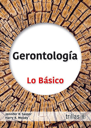 Gerontología | SASSER, JENNIFER R.; MOODY, HARRY R. | Trillas
