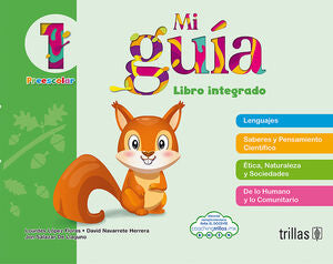 Mi guía 1 Preescolar | LOPEZ FLORES, LOURDES; NAVARRETE HERRERA, DAVID; SALAZAR DE LLAGUNO, JON | Trillas