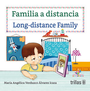 FAMILIA A DISTANCIA. LONG-DISTANCE FAMILY | VERDUZCO ALVAREZ ICAZA, MARIA ANGELICA | Trillas