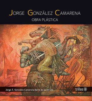 JORGE GONZÁLEZ CAMARENA | GONZÁLEZ CAMARENA BARRÉ DE SAINT-LEU, JORGE A. | Trillas