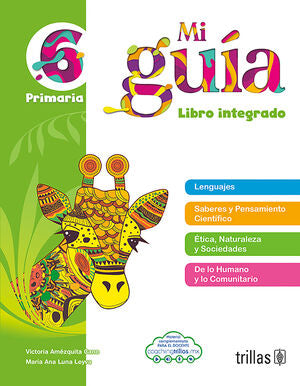 MI GUIA 6 PRIMARIA | AMEZQUITA CANO, VICTORIA; LUNA LEYVA, MARIA ANA | Trillas