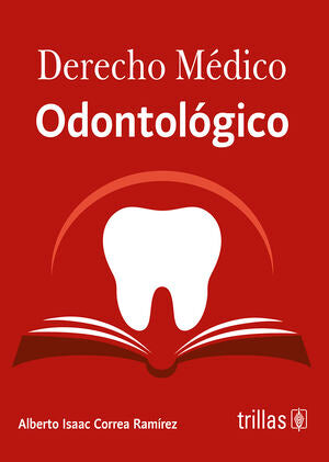 DERECHO MÉDICO ODONTOLÓGICO | CORREA RAMIREZ, ALBERTO ISAAC | Trillas
