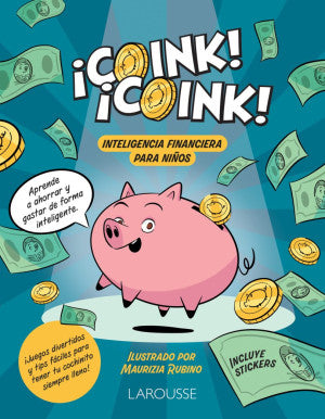 ¡ Coink ! ¡ Coink !. Inteligencia financiera para niños