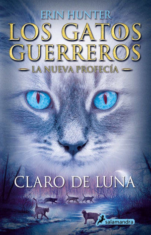 Claro De Luna / Los Gatos Guerreros. La Nueva Profecía / Vol. 2