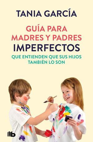 GUIA PARA PADRES Y MADRES IMPERFECTOS