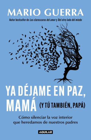Ya déjame en paz, mamá ( y tú también papá)