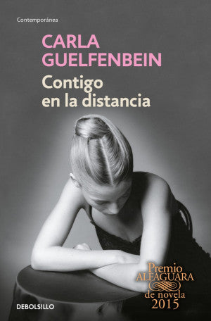 Contigo En La Distancia (Premio Alfaguara De Novela 2015)