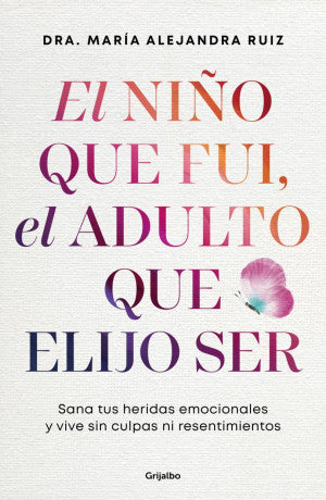 NIÑO QUE FUI, EL ADULTO QUE ELIJO SER, E