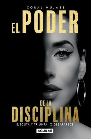El poder la de disciplina. Ejecuta y triunfa, o desaparece